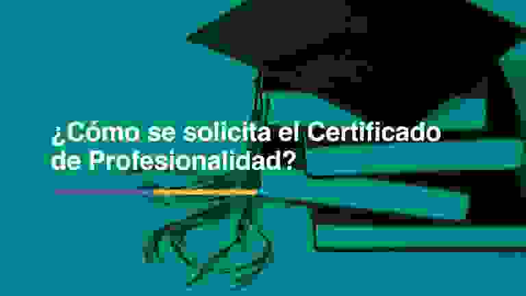 como obtener el certificado de profesionalidad